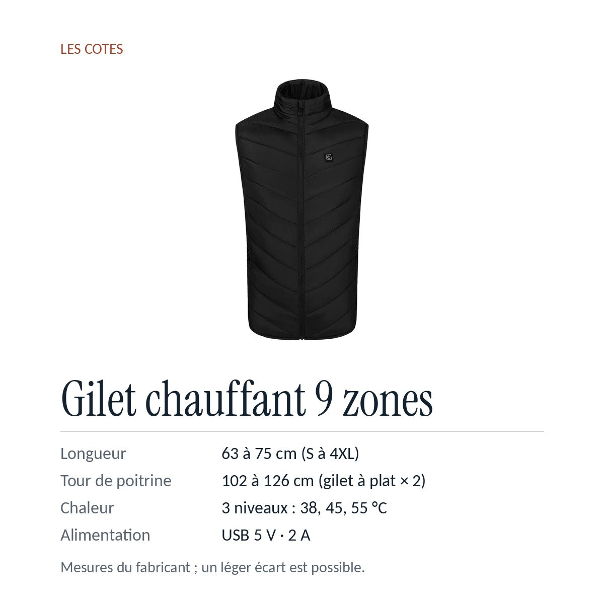 Les cotes : longueur 63 à 75 cm, tour de poitrine 102 à 126 cm, 3 niveaux 38, 45, 55 °C, USB 5 V