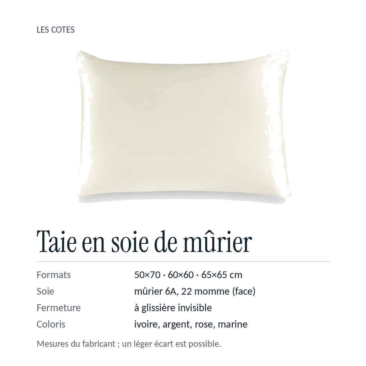 Les cotes : formats 50×70, 60×60 et 65×65 cm, soie de mûrier 22 momme, fermeture invisible