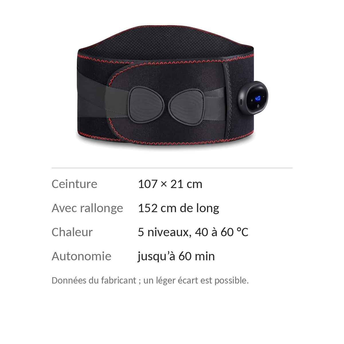 Repères : 107 × 21 cm, jusqu’à 152 cm de longueur, 40 à 60 °C, jusqu’à 60 minutes d’autonomie