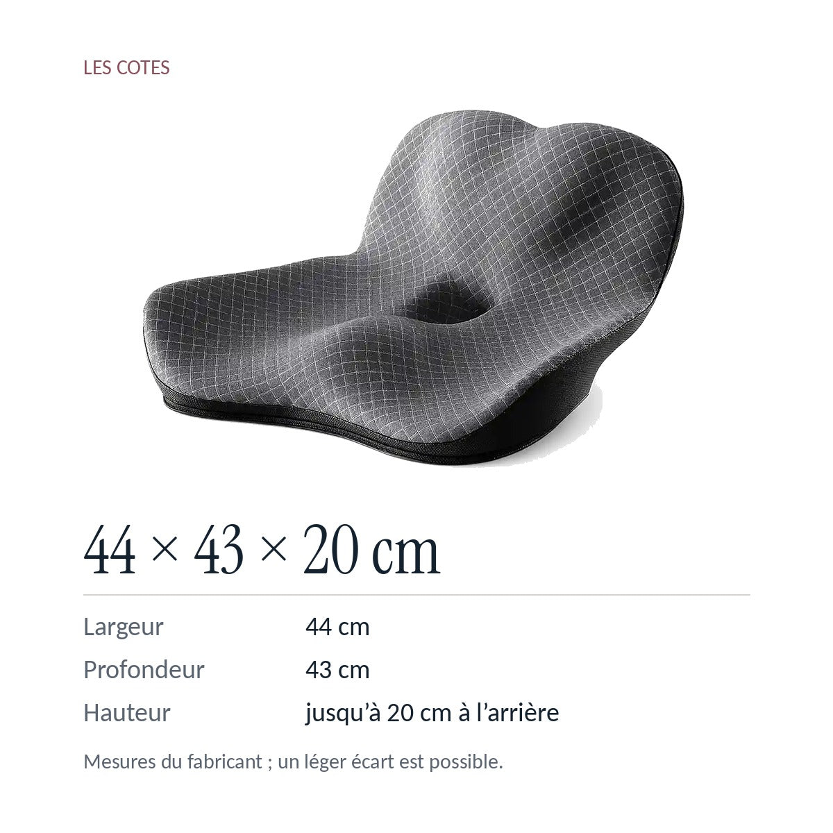 ReliefCore : 44 × 43 cm, jusqu’à 20 cm à l’arrière, mesures du fabricant