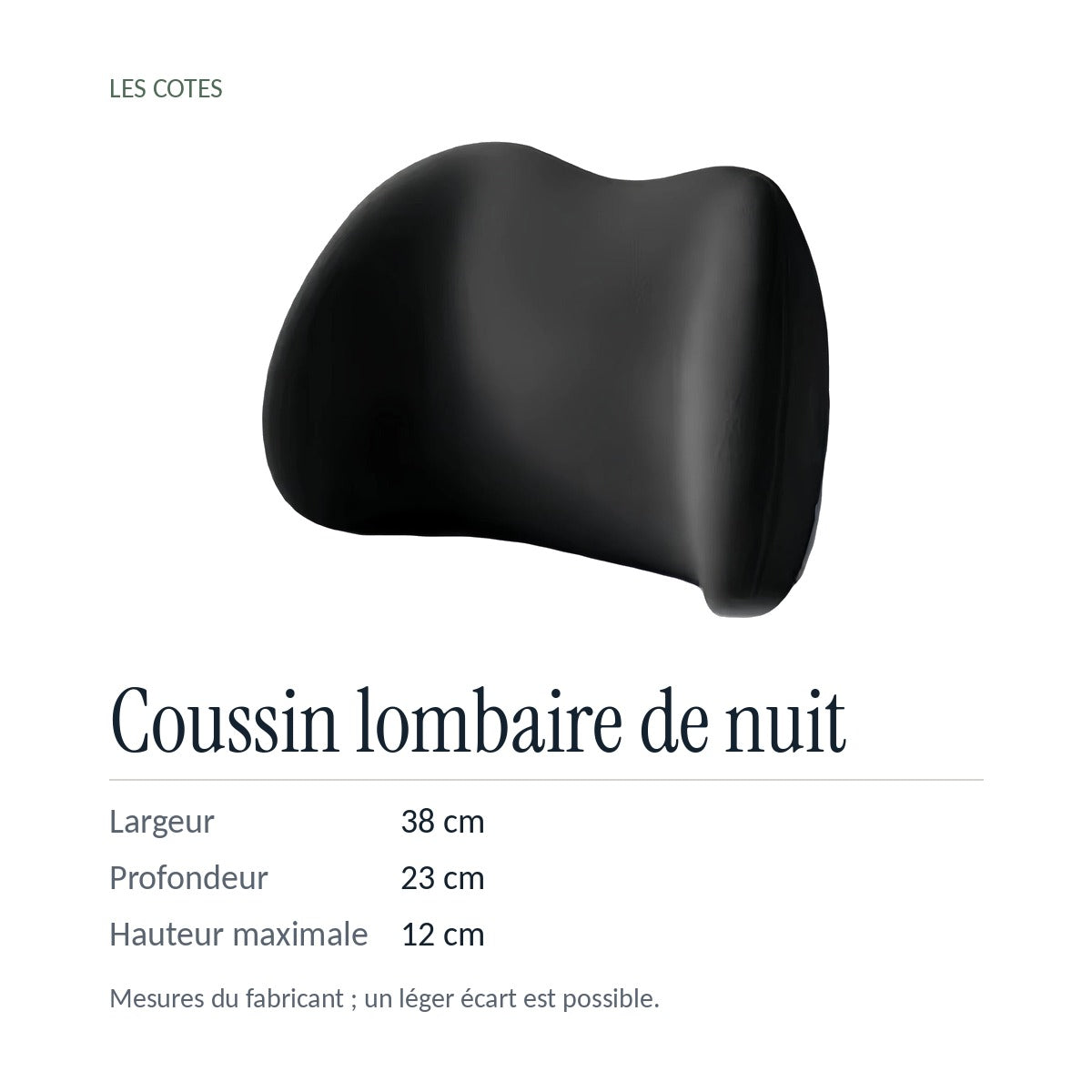 Coussin lombaire de nuit : 38 × 23 × 12 cm, mesures du fabricant